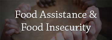 Food Assistance & Food Insecurity